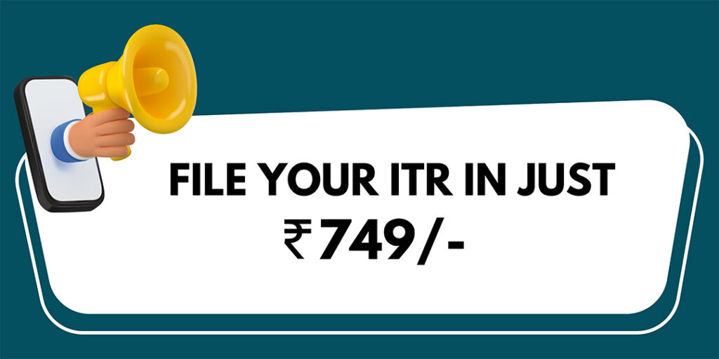 File Your ITR in just ₹749